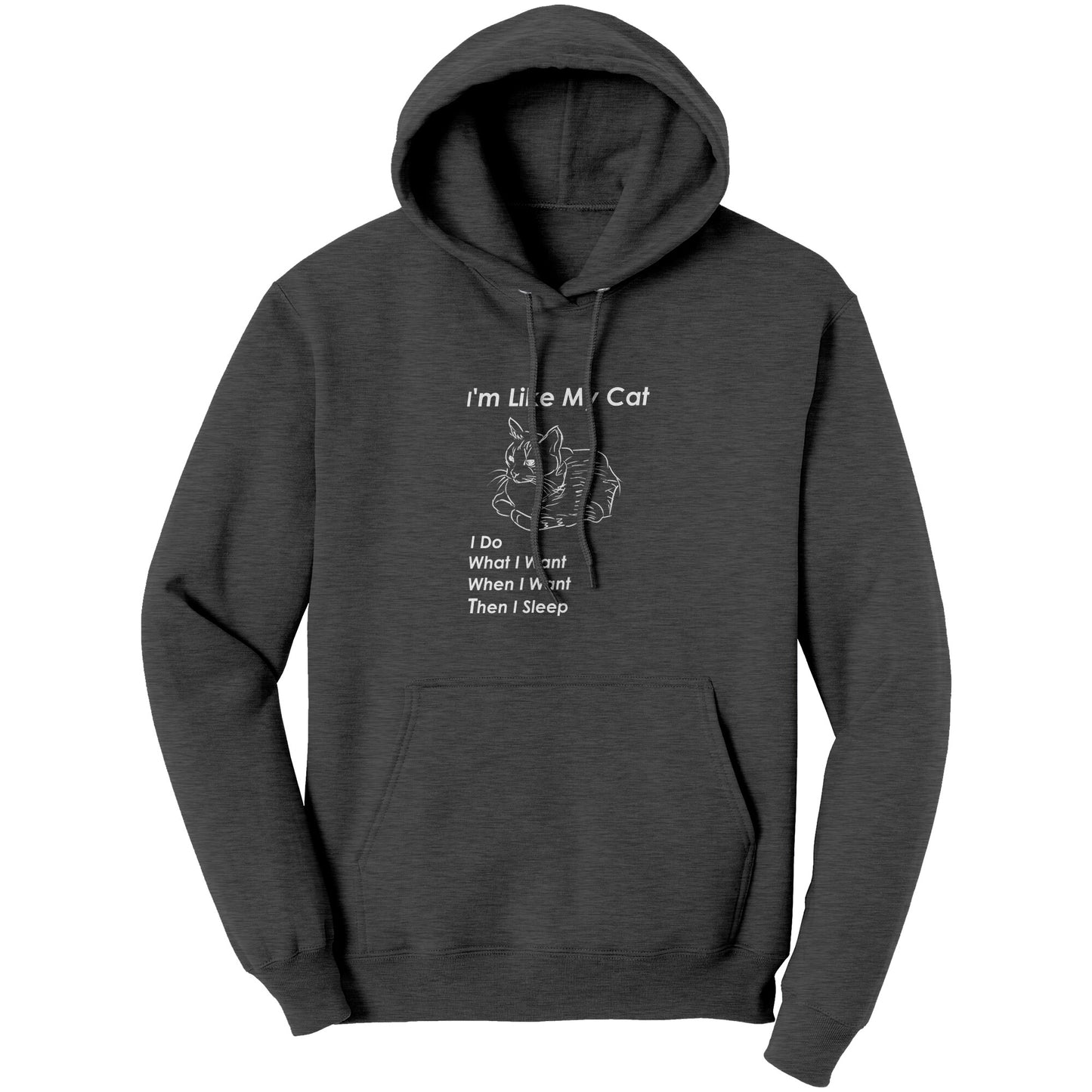 I'm Like My Cat (hoodie)