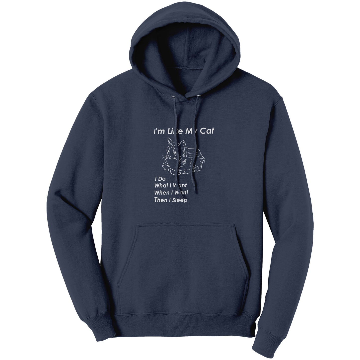 I'm Like My Cat (hoodie)