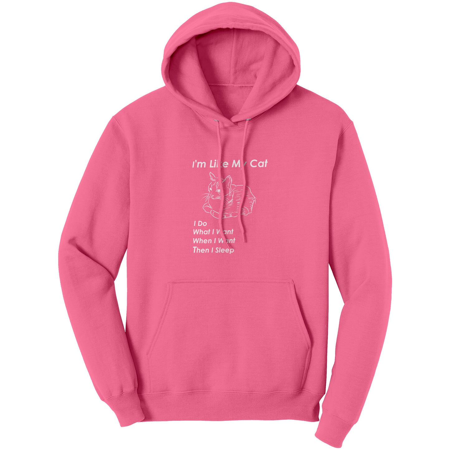 I'm Like My Cat (hoodie)