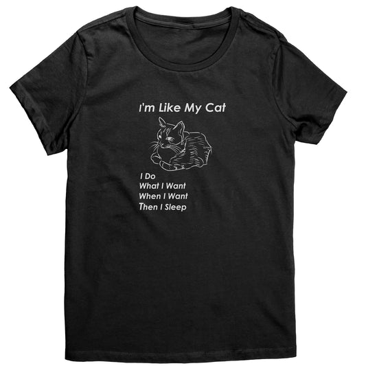 I'm Like My Cat (Tee)
